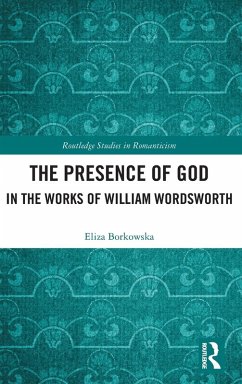 The Presence of God in the Works of William Wordsworth - Borkowska, Eliza