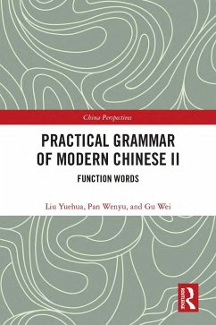 Practical Grammar of Modern Chinese II - Yuehua, Liu; Wenyu, Pan; Wei, Gu