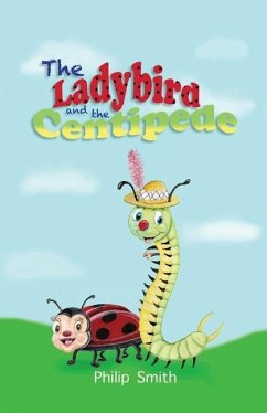 The Ladybird and The Centipede - Smith, Philip M