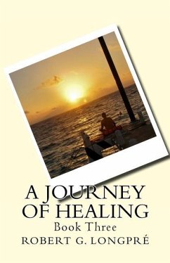 A Journey of Healing - Longpré, Robert G.