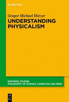 Understanding Physicalism (eBook, ePUB) - Hörzer, Gregor M.