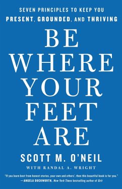 Be Where Your Feet Are (eBook, ePUB) - O'Neil, Scott