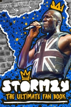 Stormzy: The Ultimate Fan Book (100% Unofficial) - Hibbs, Emily; Scholastic