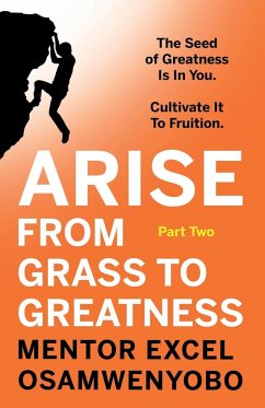 Arise from Grass to Greatness - Osamwenyobo, Mentor Excel