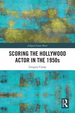 Scoring the Hollywood Actor in the 1950s - Camp, Gregory