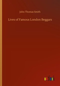 Lives of Famous London Beggars - Smith, John Thomas