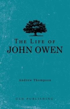The Life of John Owen - Thompson, Andrew