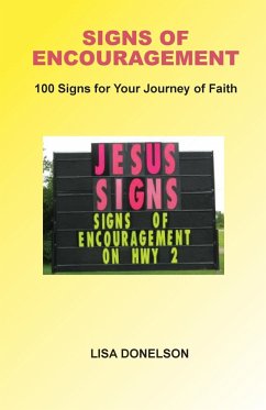 Signs of Encouragement: 100 Signs For Your Journey of Faith - Deluxe Color Edition - Donelson, Lisa