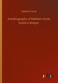 Autobiography of Matthew Scott, Jumbo¿s Keeper