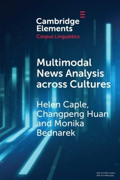 Multimodal News Analysis Across Cultures - Caple, Helen (University of New South Wales, Sydney); Huan, Changpeng (Shanghai Jiao Tong University, China); Bednarek, Monika (University of Sydney)
