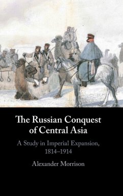 The Russian Conquest of Central Asia - Morrison, Alexander (New College, Oxford)