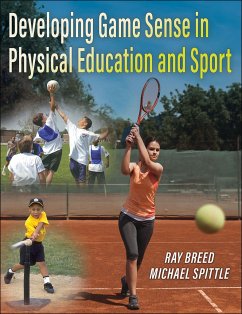 Developing Game Sense in Physical Education and Sport - Breed, Ray; Spittle, Michael