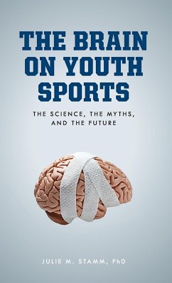 The Brain on Youth Sports - Stamm, Julie M.