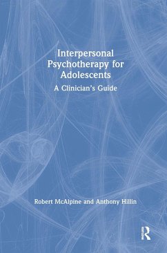 Interpersonal Psychotherapy for Adolescents - McAlpine, Robert; Hillin, Anthony