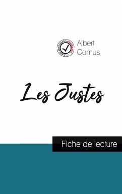 Les Justes de Camus (fiche de lecture et analyse complète de l'oeuvre) - Camus, Albert