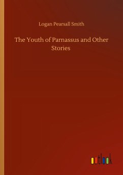 The Youth of Parnassus and Other Stories - Smith, Logan Pearsall