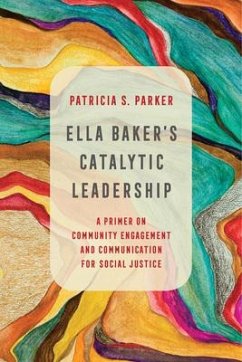 Ella Baker's Catalytic Leadership - Parker, Patricia S.