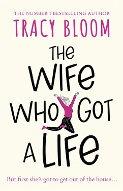 The Wife Who Got a Life - Bloom, Tracy