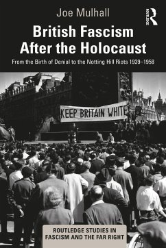 British Fascism After the Holocaust - Mulhall, Joe (HOPE not hate, UK)