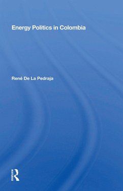 Energy Politics In Colombia - de la Pedraja, René