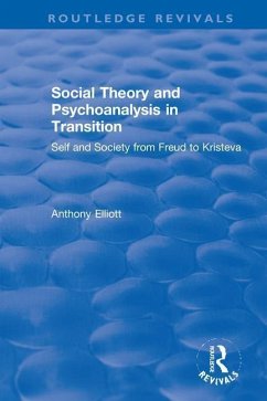 Social Theory and Psychoanalysis in Transition - Elliott, Anthony