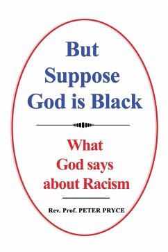 But Suppose God is Black - Pryce, Rev. Peter