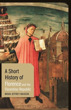 A Short History of Florence and the Florentine Republic - Maxson, Brian J.