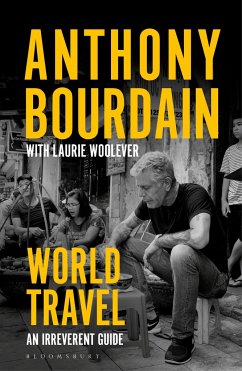 World Travel - Bourdain, Anthony; Woolever, Laurie