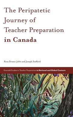 The Peripatetic Journey of Teacher Preparation in Canada - Bruno-Jofré, Rosa; Stafford, Joseph
