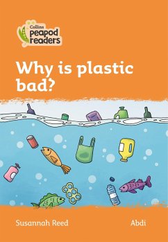 Why Is Plastic Bad?: Level 4 - Reed, Susannah