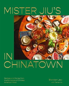 Mister Jiu's in Chinatown: Recipes and Stories from the Birthplace of Chinese American Food [A Cookbook] - Jew, Brandon; Tienlon, Ho