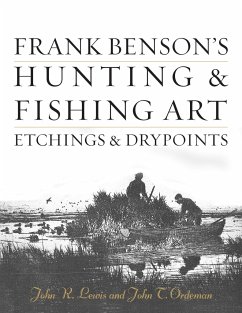 Frank Benson's Hunting & Fishing Art - Lewis, John R; Ordeman, John T