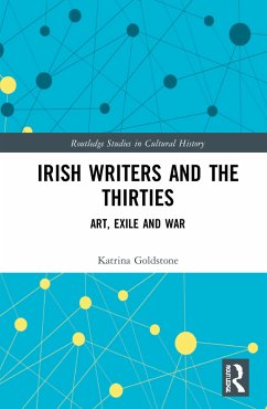 Irish Writers and the Thirties - Goldstone, Katrina