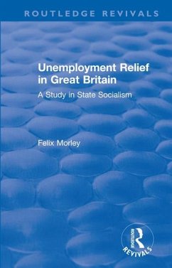 Unemployment Relief in Great Britain - Morley, Felix