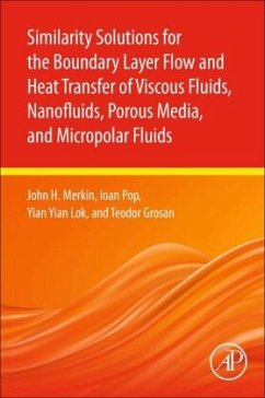 Similarity Solutions for the Boundary Layer Flow and Heat Transfer of Viscous Fluids, Nanofluids, Porous Media, and Micr - Merkin, John H.;Pop, Ioan;Lok, Yian Yian