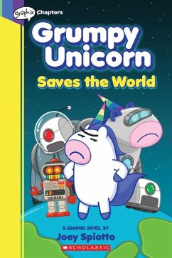 Grumpy Unicorn Saves the World: A Graphic Novel - Spiotto, Joey