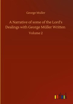 A Narrative of some of the Lord¿s Dealings with George Müller Written - Muller, George