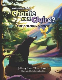 What Happened when Charlie met Claire?: Coloring Book - Cheatham, Jeffrey Lee