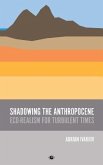 Shadowing the Anthropocene: Eco-Realism for Turbulent Times