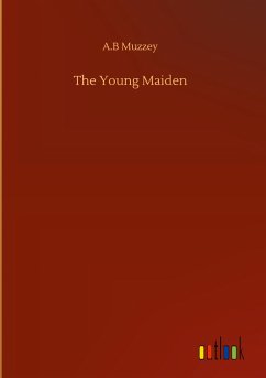 The Young Maiden - Muzzey, A. B