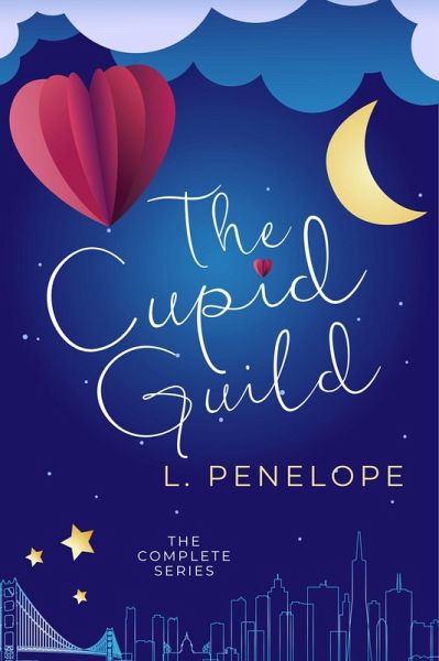 The Cupid Guild: The Complete Series (eBook, ePUB) The Cupid Guild: The Complete Series (eBook, ePUB)