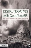 Digital Negatives with QuadToneRIP (eBook, PDF)