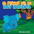 El primer día de Elly Elefanta (Spanish Books for Kids, Español Libros para Niños) (eBook, ePUB)
