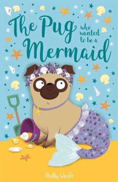 The Pug who wanted to be a Mermaid - Swift, Bella