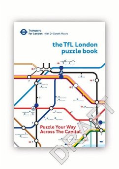 The Transport for London Puzzle Book: Puzzle Your Way Across the Capital - Moore, Dr Gareth; TfL