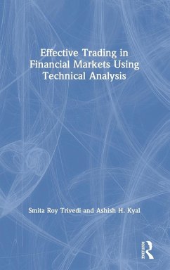 Effective Trading in Financial Markets Using Technical Analysis - Trivedi, Smita Roy; Kyal, Ashish H