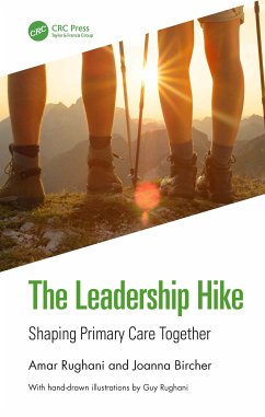 The Leadership Hike - Rughani, Amar (Former General Practitioner and Associate Postgraduat; Bircher, Joanna (General Practitioner, Clinical Director Greater Man