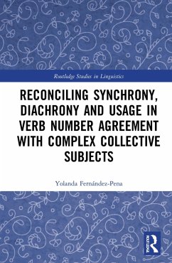 Reconciling Synchrony, Diachrony and Usage in Verb Number Agreement with Complex Collective Subjects - Fernández-Pena, Yolanda