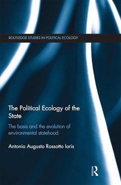 The Political Ecology of the State - Ioris, Antonio Augusto Rossotto