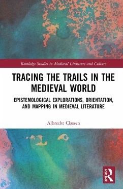 Tracing the Trails in the Medieval World - Classen, Albrecht